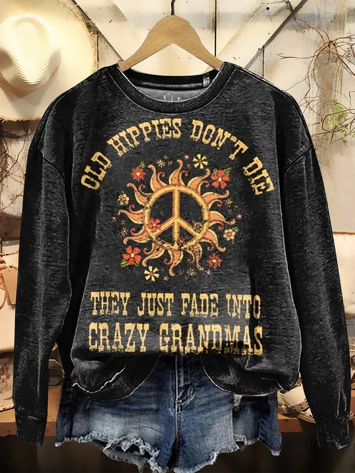 Women's Old Hippies Don't Die They Just Fade Into Crazy Grandmas Print Crew Neck T-shirt