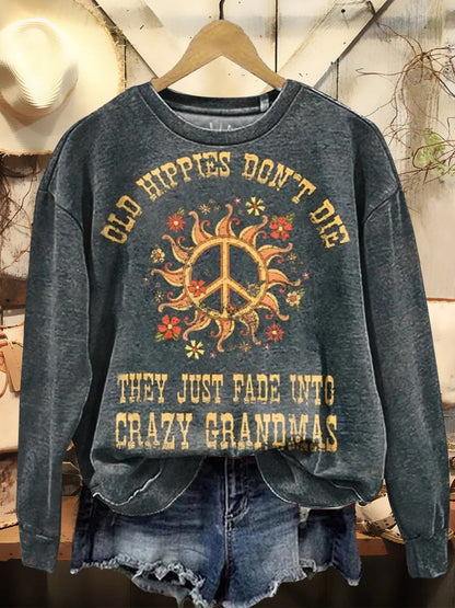 Women's Old Hippies Don't Die They Just Fade Into Crazy Grandmas Print Crew Neck T-shirt