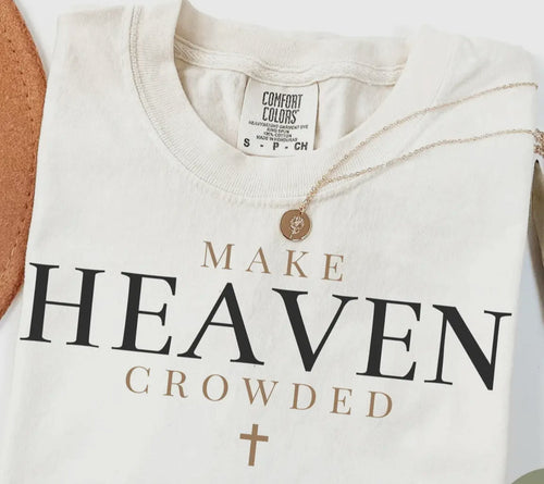 Comfort Colors Ivory Make Heaven Crowded Tee