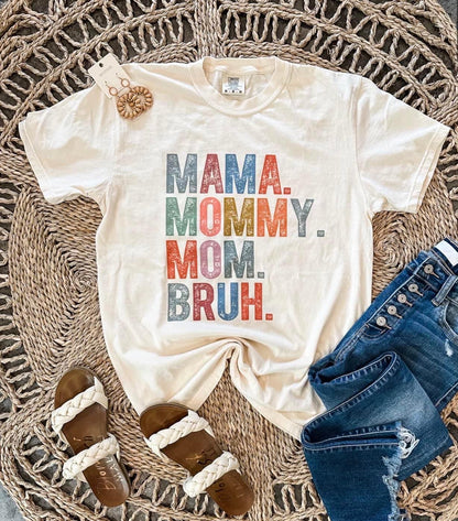 Mama Mommy Mom Bruh Tee