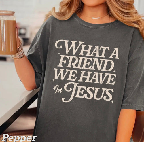 Comfort Colors Friend In Jesus Tee Pepper