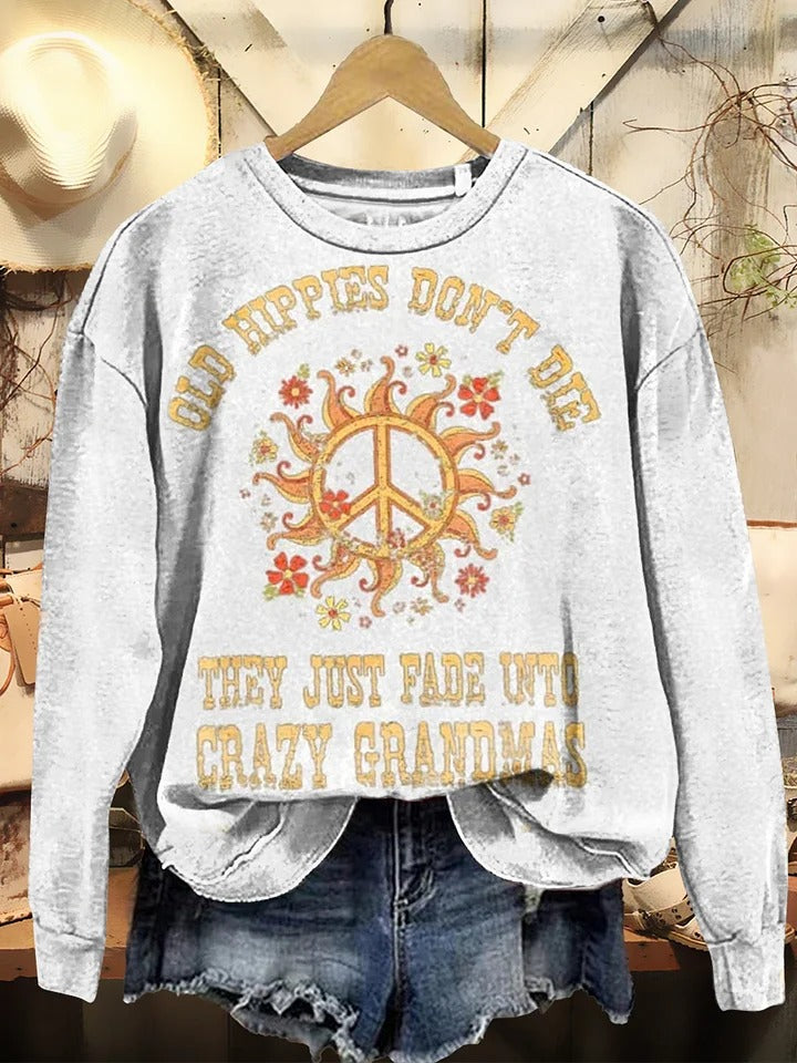 Women's Old Hippies Don't Die They Just Fade Into Crazy Grandmas Print Crew Neck T-shirt