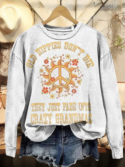 Women's Old Hippies Don't Die They Just Fade Into Crazy Grandmas Print Crew Neck T-shirt