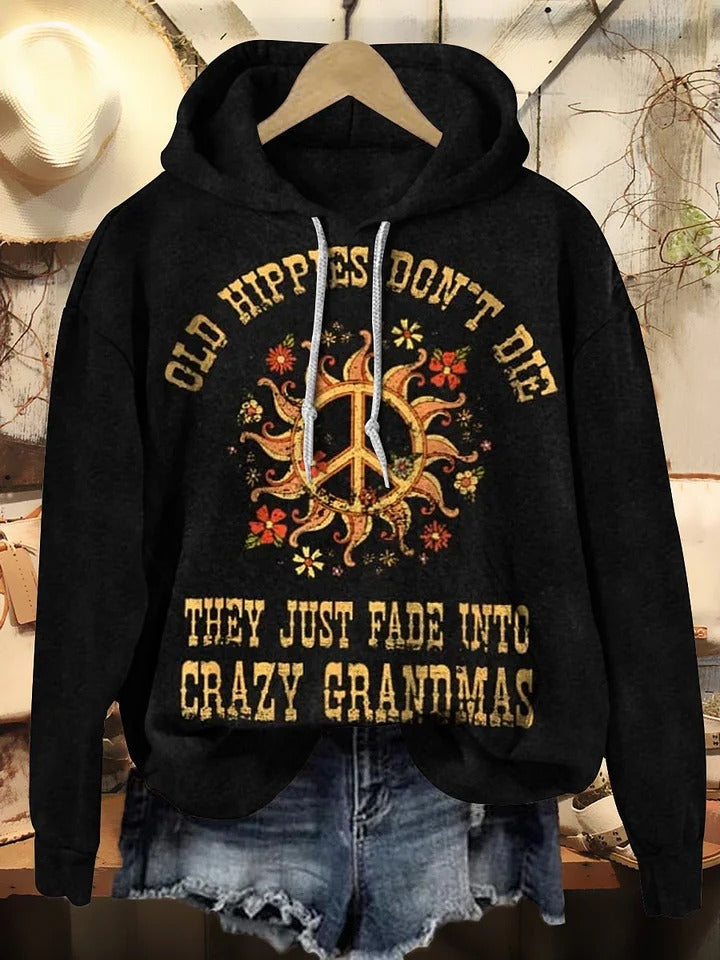 Women's Old Hippies Don't Die They Just Fade Into Crazy Grandmas Print Crew Neck T-shirt