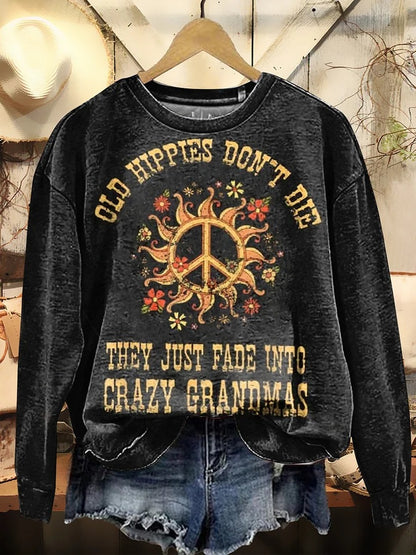 Women's Old Hippies Don't Die They Just Fade Into Crazy Grandmas Print Crew Neck T-shirt
