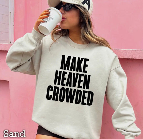 Make Heaven Crowded Sweatshirt Sand