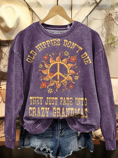 Women's Old Hippies Don't Die They Just Fade Into Crazy Grandmas Print Crew Neck T-shirt