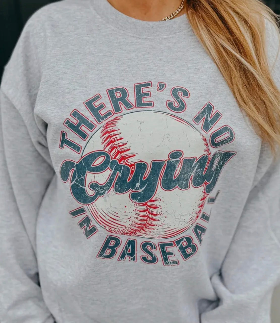 There’s No Crying In Baseball Sweatshirt
