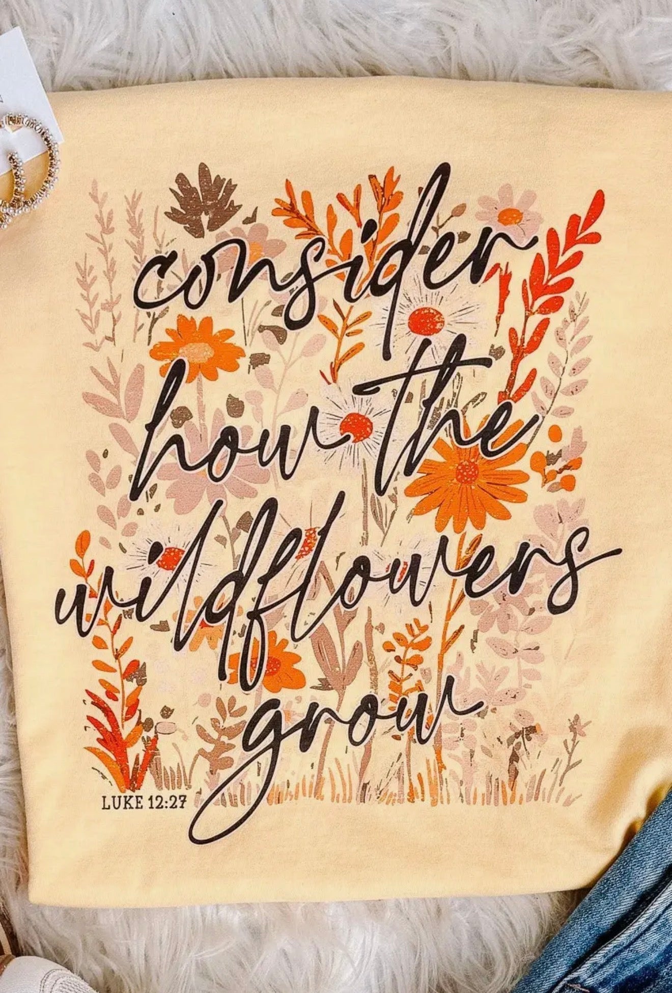 Consider How The Wildflowers Grow Tee